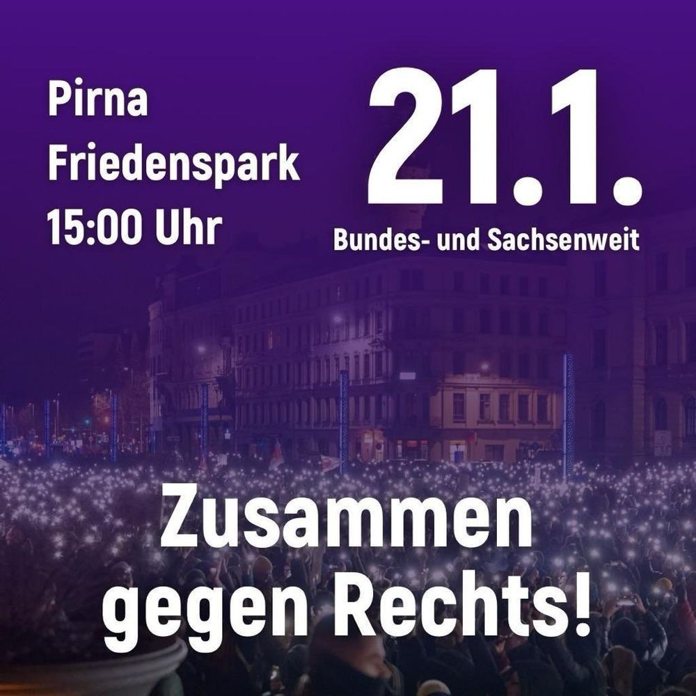 Das Bild zeigt eine Menschenmenge zur Demonstration und im Hintergrund sind Gebäude. Auf dem Bild steht der Aufruf: Zusammen gegen rechts! für eine Demonstration am 21.1. um 15 Uhr in Pirna