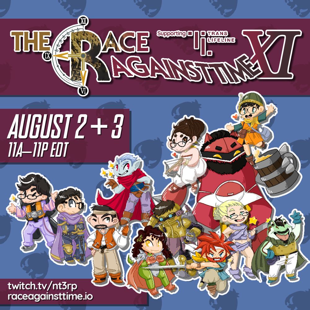 A promotional image for the Race Against Time featuring a variety of people as characters in Chrono Trigger.

It announces the dates: August 2 + 3, 11a EDT to 11p EDT each day

https://twitch.tv/nt3rp
https://raceagainsttime.io