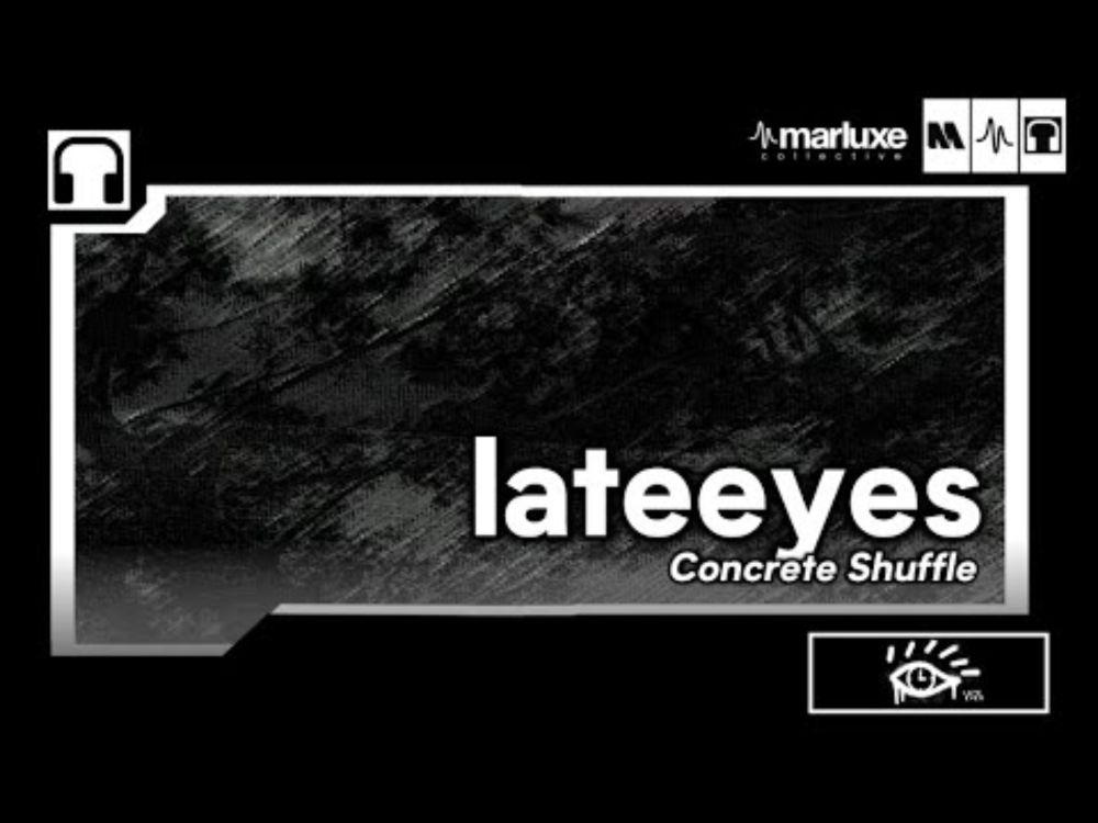 lateeyes - Concrete Shuffle | marluxe