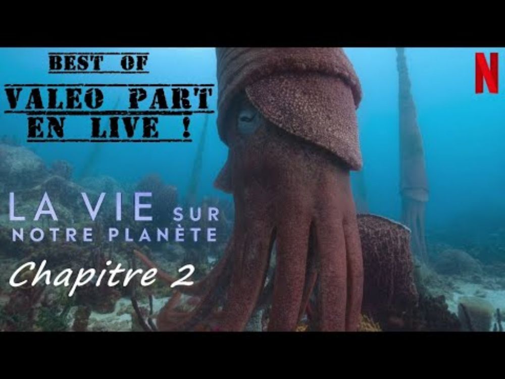 [Best Of] Valéo Part en Live ! - La Vie sur Notre Planète (Chapitre 2)