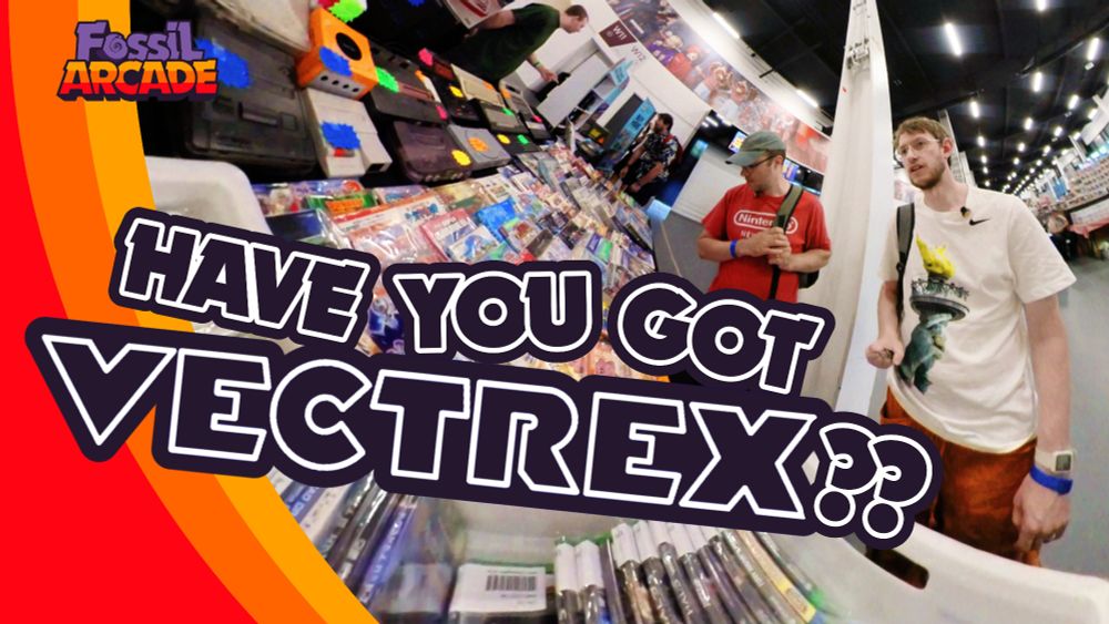 Video Thumbnail - two people on the right of the image are looking at a sea of retro video games. The words "Have you got Vectrex??" are wonkily spread across the games. Fossil Arcade logo top left.