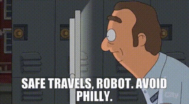 A gif of Mr Branca on Bob’s Burgers talking to Tina’s robot saying “safe travels robot. Avoid Philly”