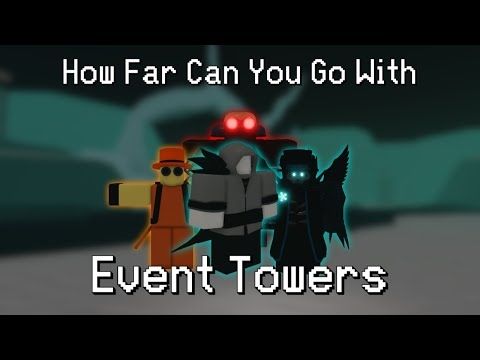 How Far Can You Go With ONLY Event Towers | Tower Battles: Battlefront
