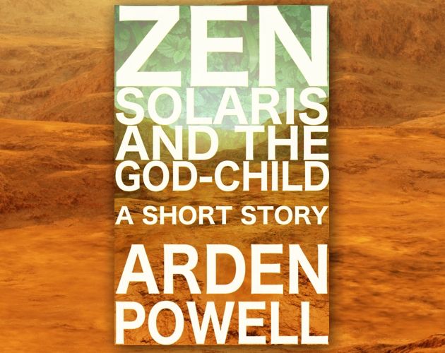 Zen Solaris and the God-Child: a short story. Orange desert landscape cover with a green sky.