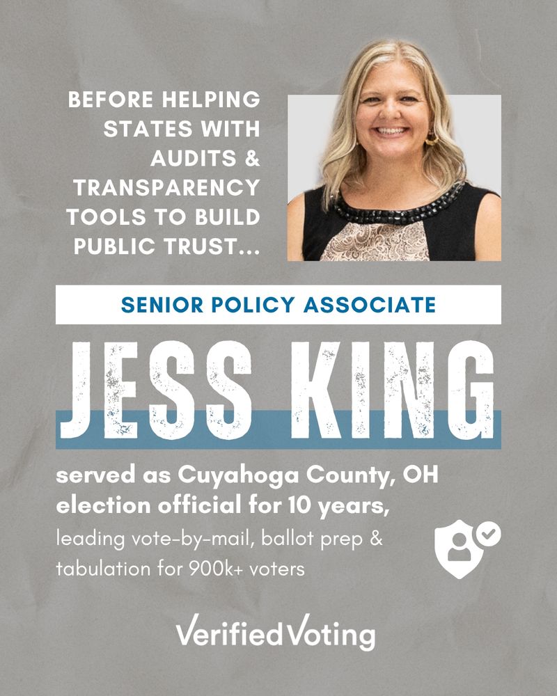 A profile graphic for Jess King, labeled “Senior Policy Associate.” A smiling Jess is shown in a photo on the right. The text reads: “Before helping states with audits & transparency tools to build public trust…” followed by, “Jess King served as Cuyahoga County, OH election official for 10 years, leading vote-by-mail, ballot prep & tabulation for 900k+ voters.” At the bottom is the Verified Voting logo and a small icon of a shield with a check mark and user profile.