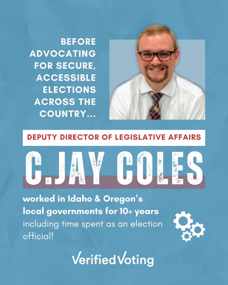 A graphic with a blue background featuring a portrait of C. Jay Coles, who is smiling and wearing glasses, a white shirt, and a patterned tie. Text reads: "Before advocating for secure, accessible elections across the country… Deputy Director of Legislative Affairs C. Jay Coles worked in Idaho & Oregon’s local governments for 10+ years including time spent as an election official!" Verified Voting logo appears at the bottom.