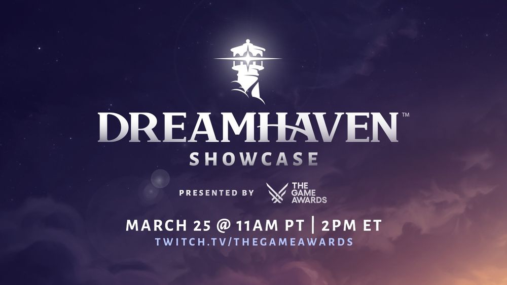 Dreamhaven showcase presented by the game awards
March 25 @ 11 am PT l 2 pm ET
Twitch.tv/thegameawards