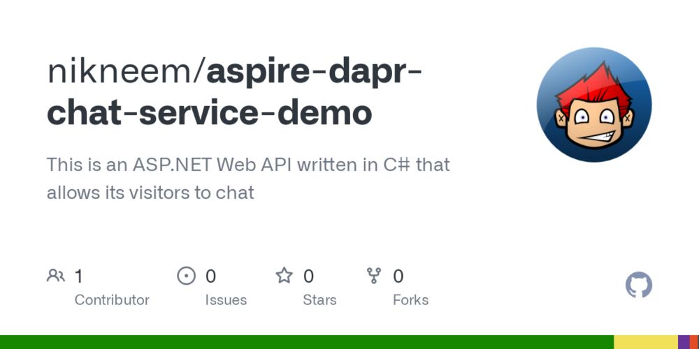 GitHub - nikneem/aspire-dapr-chat-service-demo: This is an ASP.NET Web API written in C# that allows its visitors to chat