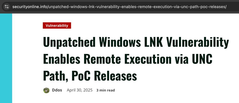 securityonline[.]info: 
Unpatched Windows LNK Vulnerability Enables Remote Execution via UNC Path, PoC Releases
