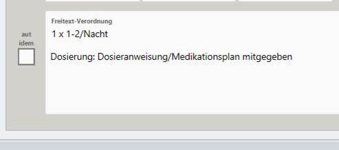 Image eines E-Rezeptes. Darauf steht:

Freitextsverordnung einmal ein bis zwei zur Nacht

Dosierung: Dosieranweisung mitgegeben 