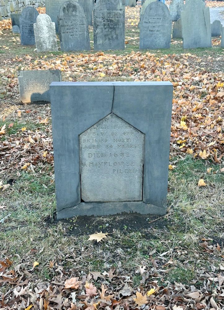 Gravestone of Richard More, which reads: “Here Lyeth Buried the Body of Captain Richard More Aged 84 Yeaes Died 1692 a Mayflower Pilgrim”