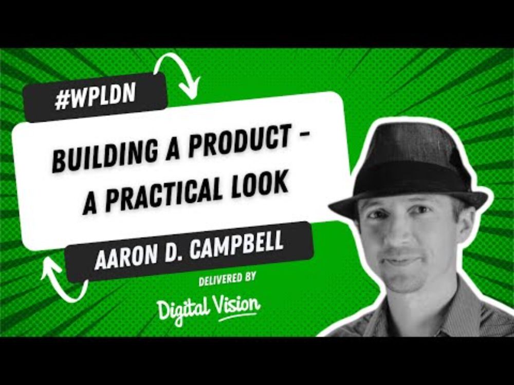 How to Build a Successful Product: Lessons from A2 Hosting’s Aaron Campbell at #WPLDN