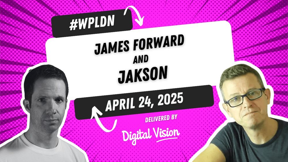 #WPLDN event poster featuring James Forward and Jakson as speakers on April 24, 2025. 