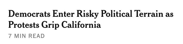 New York Times headline reads "Democrats Enter Risky Political Terrain as Protests Grip California"