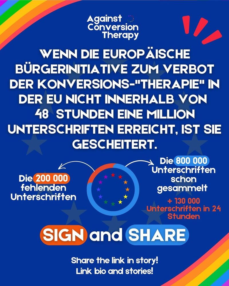 WENN DIE EUROPÄISCHE BÜRGERINITIATIVE ZUM VERBOT DER KONVERSIONS-"THERAPIE" IN DER EU NICHT INNERHALB VON 2 TAGEN EINE MILLION UNTERSCHRIFTEN ERREICHT, IST SIE GESCHEITERT.