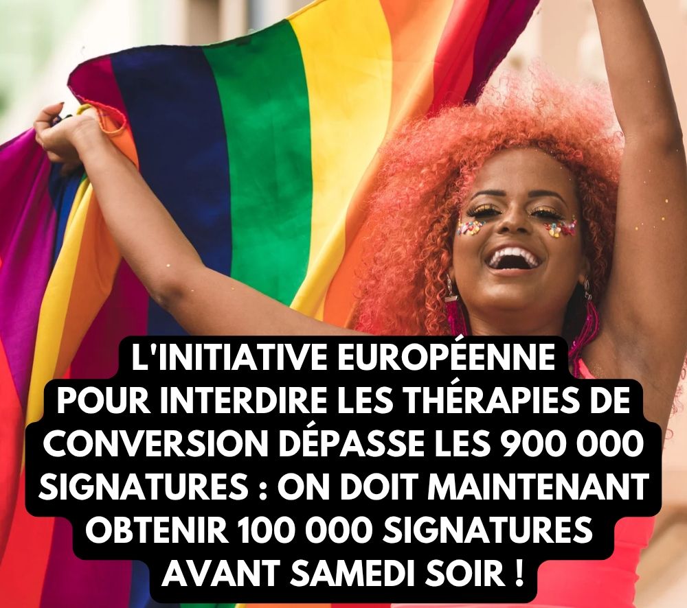 Initiative européenne point interdire la thérapie de conversion dépasser 900 miniatures on doit maintenant le tenir sur messenger avant samedi soir