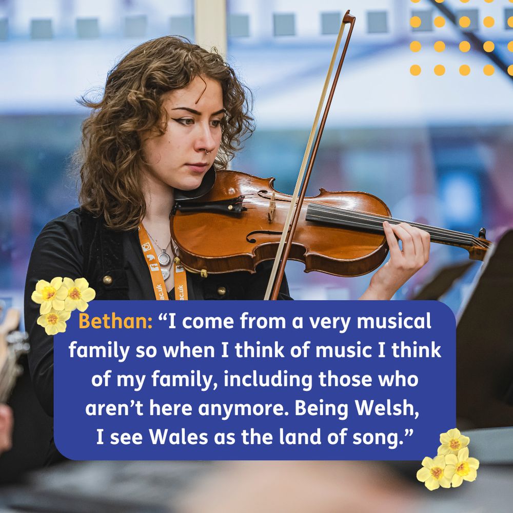 A young musician plays violin. Text reads: "Bethan: 'I come from a very musical family so when I think of music I think of my family, including those who aren’t here anymore. Being Welsh, I see Wales as the land of song.'”