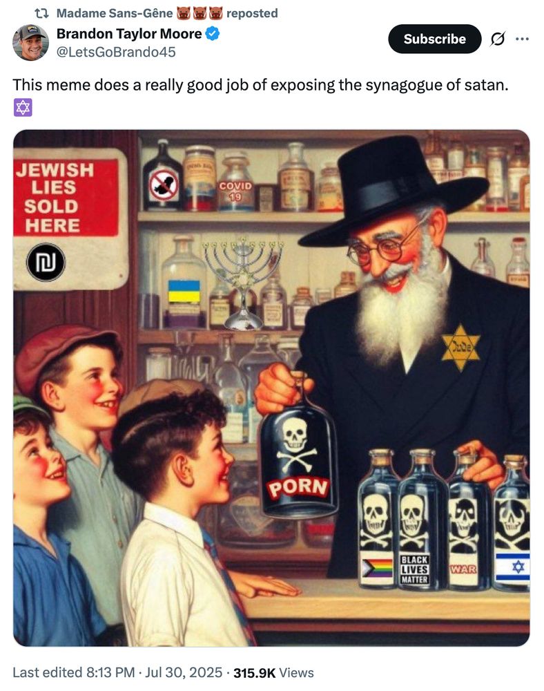 Le plus exotique pour la fin : tweet de Brandon Taylor Moore résultant d'un savant mélange de photomontage et d'IA, reposté par une certaine Madame Sans-Gêne [insérer trois émôjis de sanglier]. Dans une épicerie à l'ancienne, un rabbin montre à des enfants différents poisons chacun titrés différemment : "Avortement", "Ukraine", "Pornographie", "LGBT", "Black Lives Matter", "Guerre" et "Israël". Mais tout va bien ! Il a pas le nez crochu !