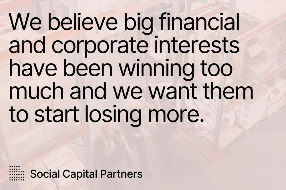 We believe big financial and corporate interests have been winning too much and we want them to start losing more. 