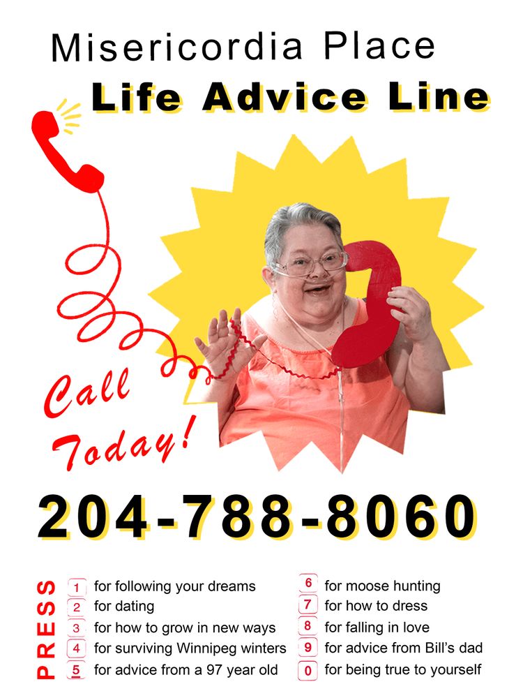 Poster for Misericordia Place with older woman holding large red telephone handset and words: "Life Advice Line. Call Today!" with various options. 