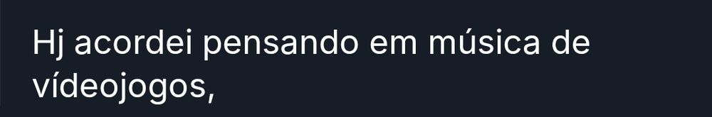 hj acordei pensando em música de videojogos,