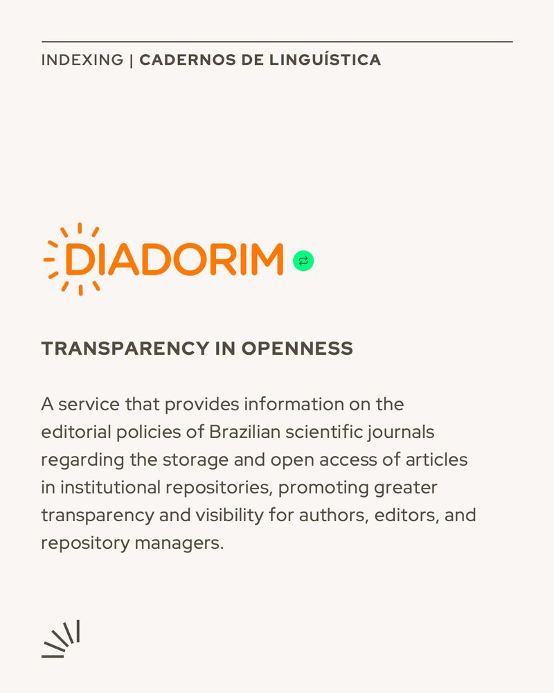  A card with a light beige background. At the top, in small uppercase text: “INDEXING | CADERNOS DE LINGUÍSTICA”. Below, the Diadorim logo: the word “DIADORIM” in bright orange with a small green circle on the right containing two circular arrows. Underneath, bold text reads: “TRANSPARENCY IN OPENNESS”. The main text says: “A service that provides information on the editorial policies of Brazilian scientific journals regarding the storage and open access of articles in institutional repositories, promoting greater transparency and visibility for authors, editors, and repository managers.” At the bottom left, there is a small graphic of curved lines forming a semicircle, resembling a loading or refresh icon.