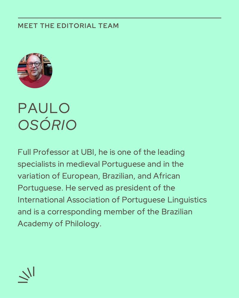 Card introducing Paulo Osório as a member of the editorial team of Cadernos de Linguística. The background is light mint green. At the top, it says “MEET THE EDITORIAL TEAM”. Below is a circular portrait of Paulo Osório, a smiling bald man with glasses and a short beard, wearing a red shirt and standing in front of bookshelves. His name is written in large font with "PAULO" in uppercase and "OSÓRIO" in italics. The accompanying text reads: “Full Professor at UBI, he is one of the leading specialists in medieval Portuguese and in the variation of European, Brazilian, and African Portuguese. He served as president of the International Association of Portuguese Linguistics and is a corresponding member of the Brazilian Academy of Philology.” In the bottom left corner, there is a small icon resembling radiating lines or a stylized fan.