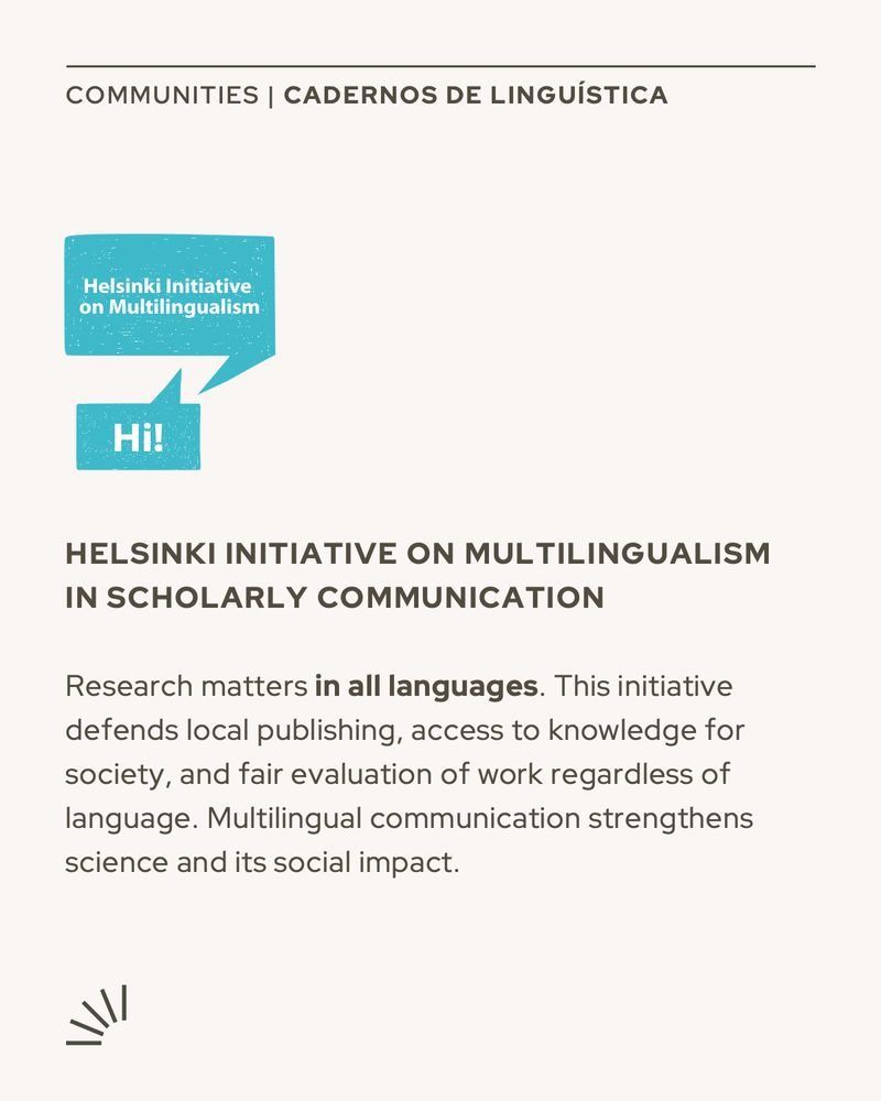 A graphic card from Cadernos de Linguística titled “Helsinki Initiative on Multilingualism in Scholarly Communication.” It includes a blue speech bubble with the text “Helsinki Initiative on Multilingualism” and a smaller bubble saying “Hi!”. Below, a paragraph reads: “Research matters in all languages. This initiative defends local publishing, access to knowledge for society, and fair evaluation of work regardless of language. Multilingual communication strengthens science and its social impact.”