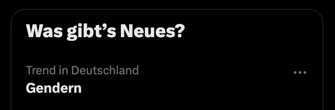 Screenshot von Twitter: „Was gibt's Neues? Trend in Deutschland: Gendern“