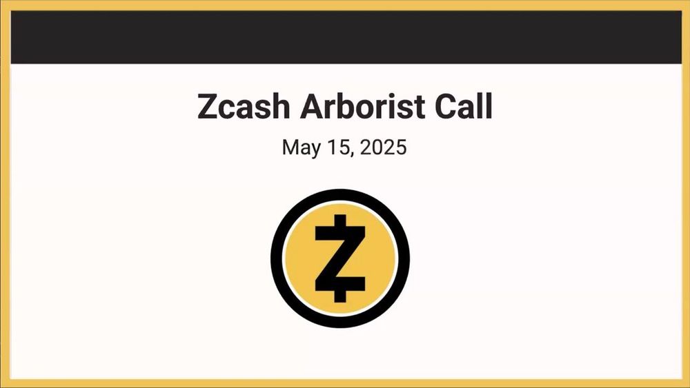 Zcash Arborist Call 05-15-2025