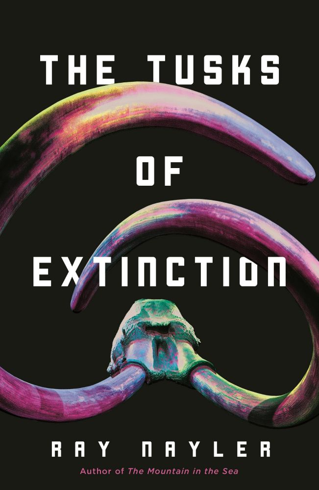 The Tusks of Extinction
Ray Nayler
Author of The Mountain in the Sea