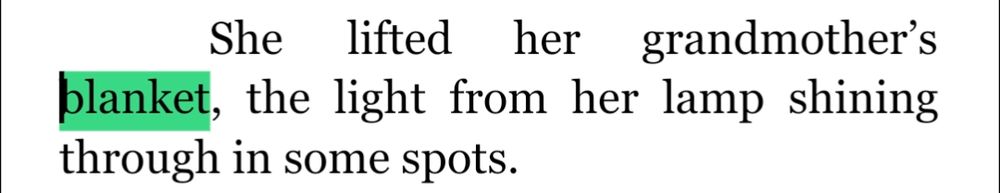She lifted her grandmother’s blanket, the light from her lamp shining through in some spots.