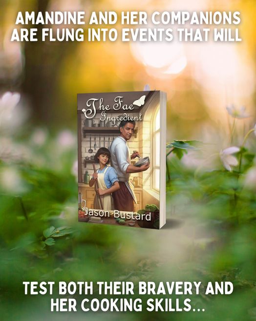 "Amandine and her companions are flung into events that will test both their bravery and her cooking skills…" surrounding a mockup of The Fae Ingredient