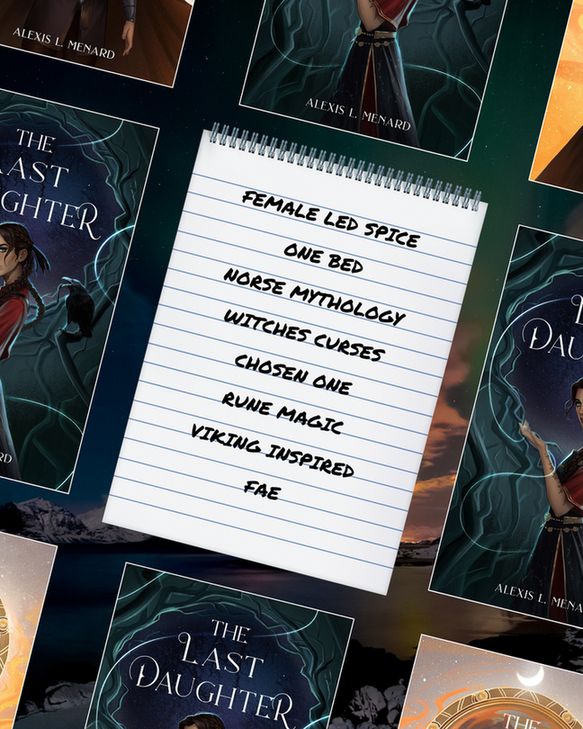 Covers for The Last Daughter and The Silent Son by Alexis L. Menard surrounding a trope list that reads "female led spice", "one bed", "norse mythology", "witches curses", "chosen one", "rune magic", "viking inspired", and "fae"
