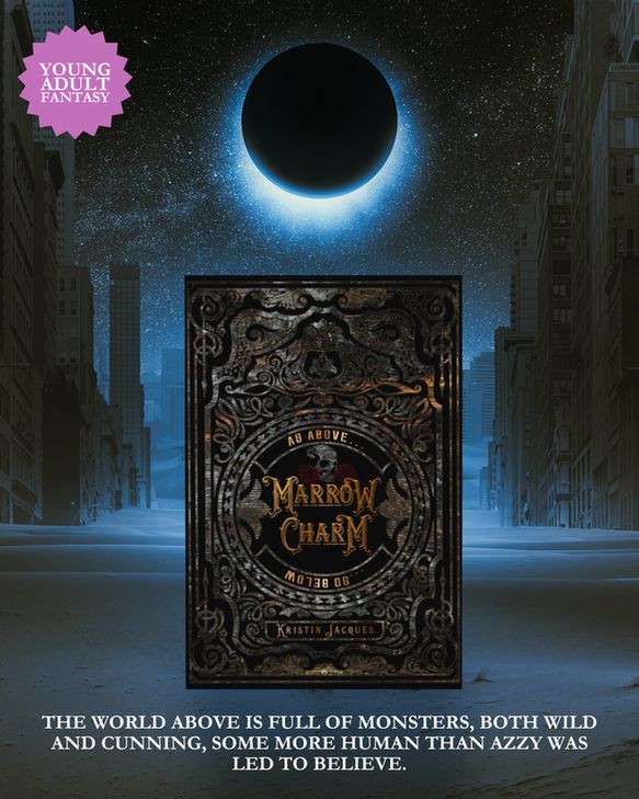 Mockup of Marrow Charm set before an eclipes with the words "The world Above is full of monsters, both wild and cunning, some more human than Azzy was led to believe."

Young Adult Fantasy sticker