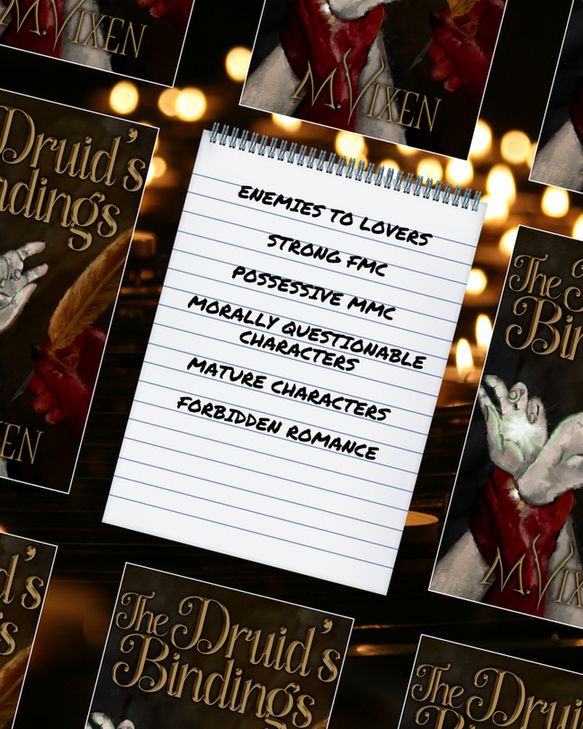 cover art for The Druid's bindings by M. Vixen surrounding a trope list that reads "enemies to lovers", "strong FMC", "posessive MMC", "morally questionable characters", "mature characters", "forbidden romance"