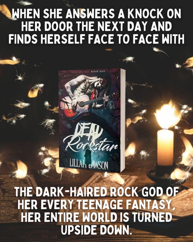 "when she answers a knock on her door the next day and finds herself ace to face with the dark-haired rock god of her every teenage fantasy, he entire world is turned upside down" surrounding a 3D mockup of Dead Rockstar by Lillah Lawson