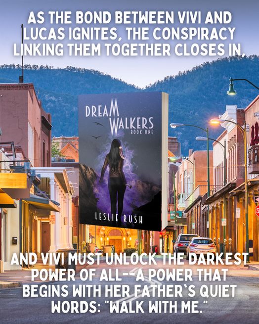 "As the bond between Vivi and Lucas ignites, the conspiracy linking them together closes in, and Vivi must unlock the darkest power of all—A power that begins with her father's quiet words: "walk with me." " surrounding a mock up of Dreamwalkers