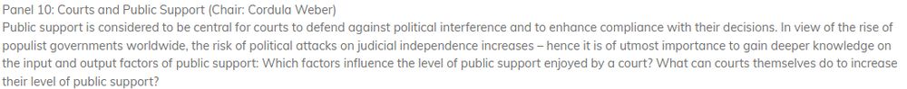 Screenshot: "Public support is considered to be central for courts to defend against political interference and to enhance compliance with their decisions. In view of the rise of populist governments worldwide, the risk of political attacks on judicial independence increases – hence it is of utmost importance to gain deeper knowledge on the input and output factors of public support: Which factors influence the level of public support enjoyed by a court? What can courts themselves do to increase their level of public support?"