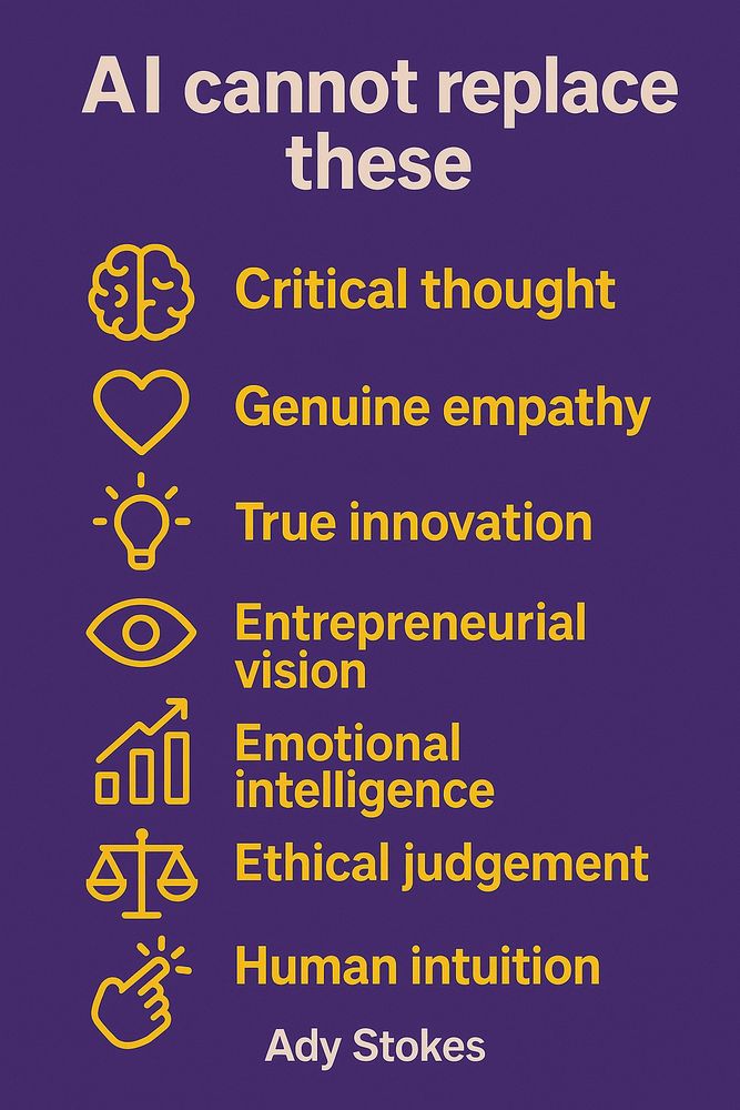Infographic titled "AI cannot replace these." The infographic lists eight human traits: Critical Thought, Genuine Empathy, True Innovation, Entrepreneurial Vision, Emotional Intelligence, Calculated Risk-Taking, Ethical Judgement, and Human Intuition. The design features a purple theme with high-contrast, bold white text and associated visuals for each point. Attributed to Ady Stokes.
