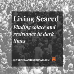 Faded black and white image of a large crowd of people overlaid with text that reads: Living Scared: Finding solace and resistance in dark times. 
