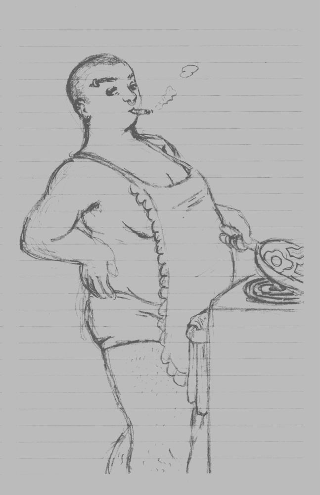 A sketch of a fat butch wearing only underwear and an apron, cooking at a stovetop while smoking a cigarette. 