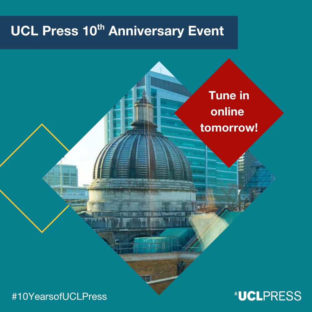 Image description: An image of UCL buildings with text reading 'UCL Press 10th Anniversary Event' and 'Tune In Online Tomorrow!'