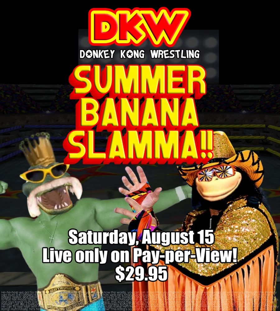 A mock pay per view poster of Donkey Kong Wrestling's Summer Banana Slamma, starring Macho Dong Randy Kong and King K. Hogan