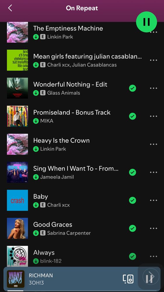 on repeat playlist starting with emptiness machine by linkin park, mean girls featuring Julian casablancas by charli xcx, wonderful nothing by glass animals, promiseland by MIKA, sing when I want to from bumper in Berlin by jameela jamil, baby by charli xcx, good graces by Sabrina carpenter, always by blink-182, and richman by 3!oh3