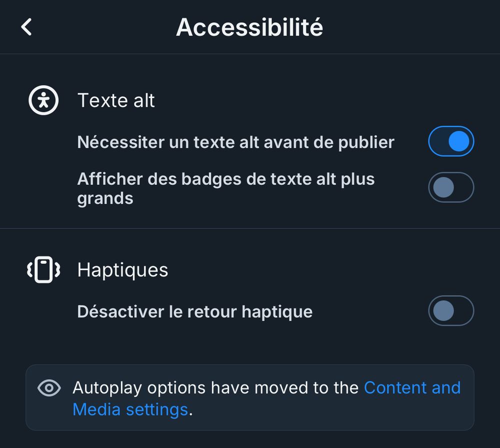 Screenshot des paramètres d’accessibilité. On y propose deux options de texte alt: Nécessiter un texte alt avant de publier (celle-ci est activée chez moi) - Afficher des badges de texte alt plus grands.
On y propose également une option pour activer/désactiver le retour haptique.