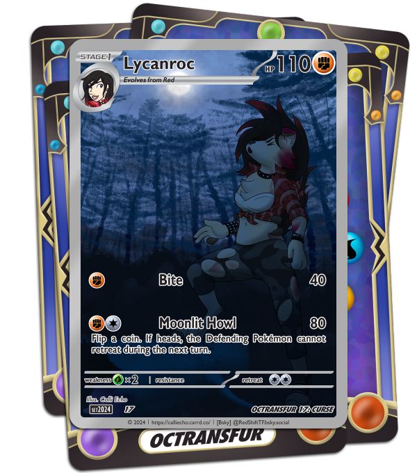 A custom Pokémon Trading Card Game card. Red stands with one leg posted on a fallen log under a full moon on an otherwise dark night. A sensation grows, a draw towards that distant light. As though by instinct she tilts back her head and lets out a long mournful howl.