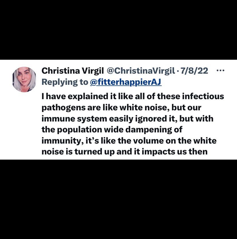 I have explained it like this: all of these infectious pathogens are like white noise, but our immune systems easily ignored it. But with the population-wide dampening of immunity, it’s like the volume on the white noise is turned up and it impacts us then.