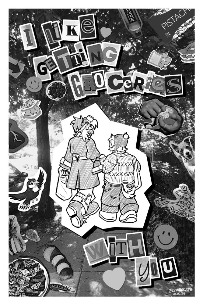 a black and white collage art piece. in the center, two characters dressed in warm clothes are walking away from the camera. they are lined digitally and superimposed onto a photographed background of a sidewalk. around them are various magazine clippings such as different foods, smiley faces, hearts, and animals. in cutout letters on the top and bottom is the phrase "i like getting groceries" (top) "with you" (bottom). 