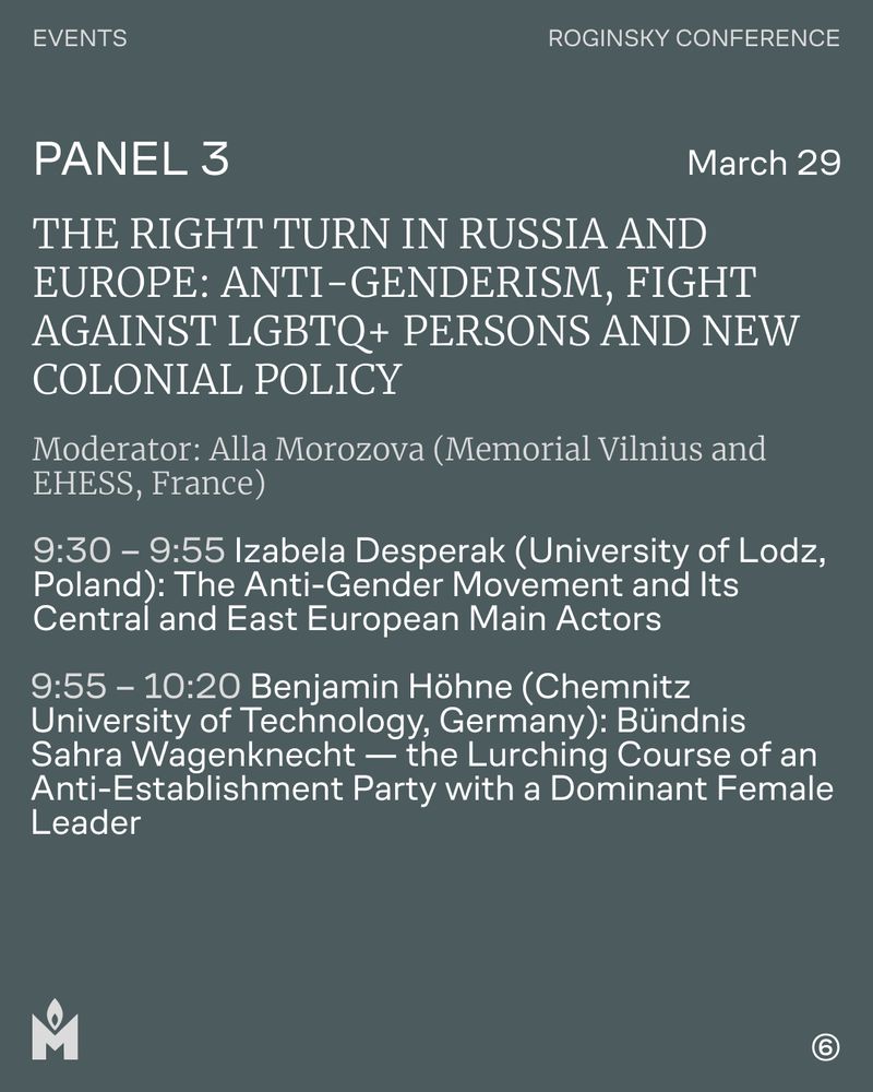 Panel 3. The Right Turn in Russia and Europe: Anti-Genderism, Fight Against LGBTQ+ persons and New Colonial Policy

Moderator: Alla Morozova (Memorial Vilnius and EHESS, France)
9:30 – 9:55
Izabela Desperak (University of Lodz, Poland): The Anti-Gender Movement and Its Central and East European Main Actors
09:55 – 10:20
Benjamin Höhne (Chemnitz University of Technology, Germany): Bündnis Sahra Wagenknecht — the Lurching Course of an Anti-Establishment Party with a Dominant Female Leader